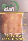 The Bender Method of Selective Core Training Dvd! Bender Ball