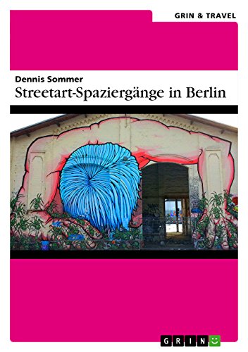 Streetart-Spaziergänge in Berlin (German Edition)