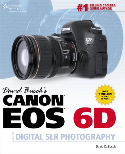 David Busch's Canon EOS 6D Guide to Digital SLR Photography, 1st ed. (David Busch's Digital Photography Guides)