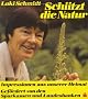 Sch�tzt die Natur. Impressionen aus unserer Heimat