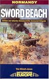 Sword Beach: 3rd British Infantry Division s Battle for the Normandy Beachhead: 6 June-10 June 1944 (Battleground Europe) (Battleground Europe. Normandy)