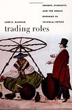 Trading Roles: Gender, Ethnicity, and the Urban Economy in Colonial Potosí (Latin America Otherwise)