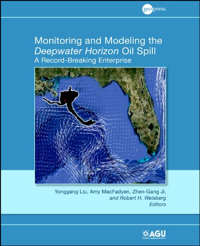 Monitoring and Modeling the Deepwater Horizon Oil Spill: A Record Breaking Enterprise (Geophysical Monograph Series)