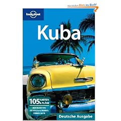 Lonely Planet Reisef�hrer Kuba: Mehr als 800 Tipps F�r Hotels & Restaurants; Str�nde & Natur