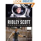 The Ridley Scott Encyclopedia by Laurence Raw and Lord Puttnam CBE