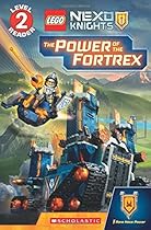 The Power of the Fortrex (Scholastic Reader, Level 2: LEGO NEXO Knights)