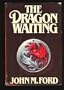 The Dragon Waiting: A Masque of History