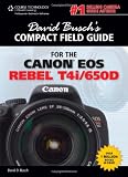 David Buschs Compact Field Guide for the Canon EOS Rebel T4i/650D (David Buschs Digital Photography Guides)