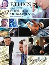 Ethics and the Conduct of Business (6th Edition)