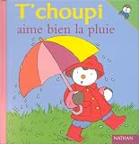 T'choupi aime bien la pluie