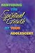 Nurturing the Spiritual Growth of Your Adolescent