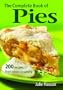 The Complete Book of Pies: 200 Recipes from Sweet to Savory
