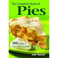 The Complete Book of Pies: 200 Recipes from Sweet to Savoury
