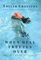 When Hell Freezes Over, Should I Bring My Skates?