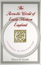 The Acoustic World of Early Modern England: Attending to the O-Factor