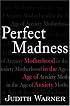 Perfect Madness: Motherhood in the Age of Anxiety