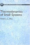 Thermodynamics of Small Systems (Dover Phoenix Editions) (Dover Phoneix Editions)