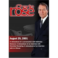 Charlie Rose with Catherine Deneuve; with Charlotte Rampling; with Liv Ullman. (August 30, 2001)