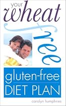 Your Wheat Free, Gluten Free Diet Plan