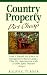 Country Property Dirt Cheap: How I Found My Piece of Inexpensive Rural Land...Plus My Adventures with a $300 Junk Antique Tractor