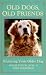 Books : Old Dogs, Old Friends: Enjoying Your Older Dog