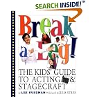 Break a Leg!: The Kid's Guide to Acting and Stagecraft by Lise Friedman and Mary Dowdle