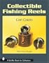 Collectible Fishing Reels (Schiffer Book for Collectors)