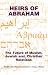 Heirs Of Abraham: The Future Of Muslim, Jewish, And Christian Relations