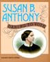 Susan B. Anthony: Daring to Vote