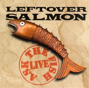 Leftover Salmon - Ask the Fish - Zortam Music
