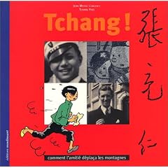 Tchang ! : Comment l'amiti� d�pla�a les montagnes