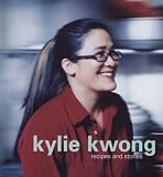 Kylie Kwong: Recipes and Stories