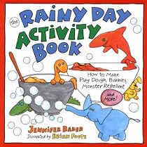 Rainy Day Activity Book: How to Make Play Dough, Bubbles, Monster Repellent and More