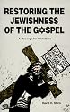 Restoring the Jewishness of the Gospel: A Message for Christians