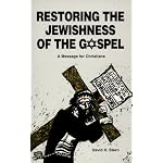 Restoring the Jewishness of the Gospel: A Message for Christians book cover