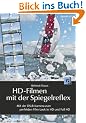 HD-Filmen mit der Spiegelreflex: Mit der DSLR-Kamera zum perfekten Film-Look in HD und Full-HD
