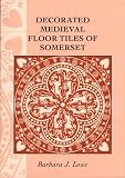 Decorated Medieval Floor Tiles Of Somerset