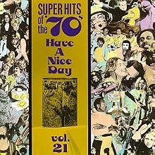 Super Hits of the '70s: Have a Nice Day, Vol. 21