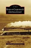 RAILS OF CALIFORNIA'S CENTRAL COAST (Images of Rail)