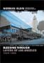 Norman Klein: Bleeding Through--Layers of Los Angeles, 1920-1986 (Book & DVD-ROM)