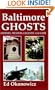 Baltimore Ghosts: History, Mystery, Legends and Lore