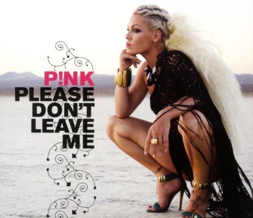 P!nk - Please Don`t Leave Me (ROW Maxi Single) - Zortam Music