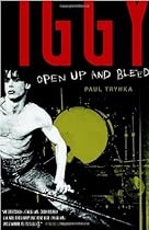 Iggy Pop: Open Up and Bleed Iggy Pop: Open Up and Bleed