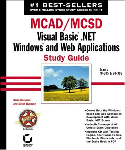 MCAD MCSD: Visual Basic .NET Windows and Web Applications Study Guide
