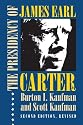 The Presidency of James Earl Carter, Jr. (American Presidency) (American Presidency Series)
