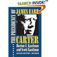 The Presidency of James Earl Carter, Jr. (American Presidency Series)