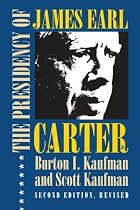 The Presidency of James Earl Carter, Jr. (American Presidency Series)