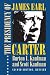 The Presidency of James Earl Carter, Jr. (American Presidency Series)