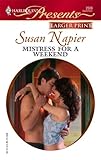 Mistress For A Weekend (Harlequin Presents)