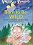 Born to Be Wild (Weebie Zone)